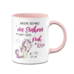 Tasse - Ärgere Niemals Ein Einhorn. Es Haut Dich Pink Und Rosa