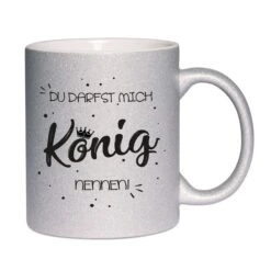 Glitzertasse - Du Darfst Mich König Nennen! -Geschenke Tassen Store Glitzertasse Du darfst mich Konig nennen01