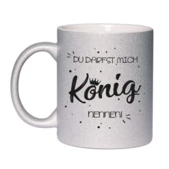 Glitzertasse - Du Darfst Mich König Nennen! -Geschenke Tassen Store Glitzertasse Du darfst mich Konig nennen03
