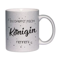 Glitzertasse - Du Darfst Mich Königin Nennen! -Geschenke Tassen Store Glitzertasse Du darfst mich Konigin nennen01