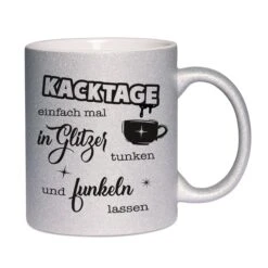 Glitzertasse - Kacktage -Geschenke Tassen Store Glitzertasse Kacktage02