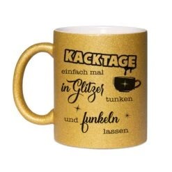 Glitzertasse - Kacktage -Geschenke Tassen Store Glitzertasse Kacktage03 788095