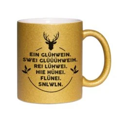Glitzertasse - Ein Glühwein, Swei Glüüüühwein, Rei Lühwei
