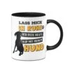 Tasse - Lass Mich In Ruhe. Ich Rede Heute Nur Mit Meinem Hund -Geschenke Tassen Store Hunde Tasse Lass mich in Ruhe ich rede heute nur mit meinem hund00 117229