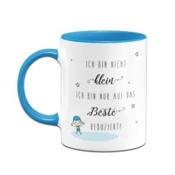 Kinder-Tasse - Ich Bin Nicht Klein. Ich Bin Nur Auf Das Beste Reduziert! -Geschenke Tassen Store Kinder Tasse Ich bin nicht klein ich bin nur auf das beste reduziert01 816010
