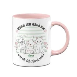 Kinder-Tasse - Wenn Ich Groß Bin, Dann Werde Ich Tierärztin.