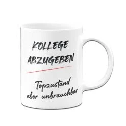 Tasse - Kollege Abzugeben - Topzustand Aber Unbrauchbar 9 Tasse - Kollege Abzugeben - Topzustand Aber Unbrauchbar -Geschenke Tassen Store Tasse Kollege abzugeben Abschiedsgeschenk Geschenk fur Kollegen01