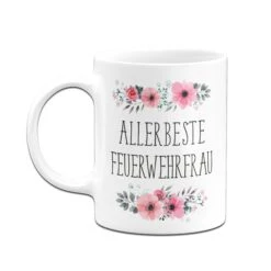 Tasse - Allerbeste Feuerwehrfrau - Blumig 10 Tasse - Allerbeste Feuerwehrfrau - Blumig -Geschenke Tassen Store Tasse699 Mockup ruck weiss 911559
