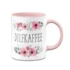 Tasse - Dilfkaffee - Blumig -Geschenke Tassen Store TasseDilfkaffeeblumig01 573483