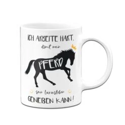 Tasse - Ich Arbeite Hart, Damit Mein Pferd Sein Luxusleben Genießen Kann! 10 Tasse - Ich Arbeite Hart, Damit Mein Pferd Sein Luxusleben Genießen Kann! -Geschenke Tassen Store TassePferdLuxusleben00 132272