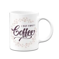 Tasse - But First Coffee 10 Tasse - But First Coffee -Geschenke Tassen Store Tasse But First Coffee02 167026
