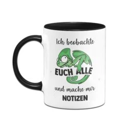 Tasse - Ich Beobachte Euch Alle Und Mache Mit Notizen - Chamäleon -Geschenke Tassen Store Tasse Chamaleon ich beobachte euch alle und mache mir notizen02 789801