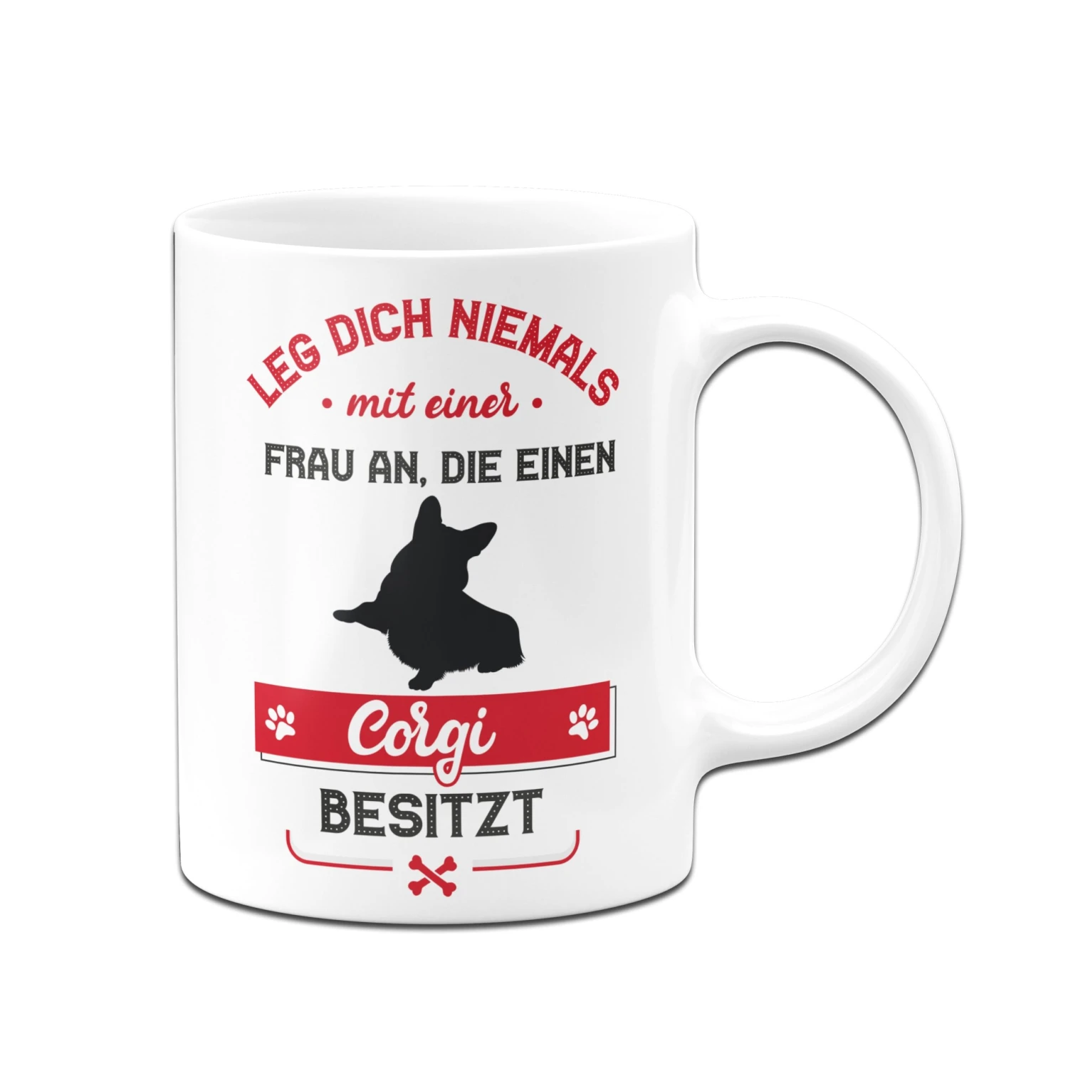 Tasse - Leg Dich Niemals Mit Einer Frau An, Die Einen Corgi Besitzt 6 Tasse - Leg Dich Niemals Mit Einer Frau An, Die Einen Corgi Besitzt – Bild 4