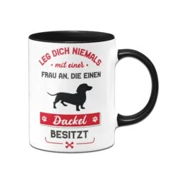 Tasse - Leg Dich Niemals Mit Einer Frau An, Die Einen Dackel Besitzt -Geschenke Tassen Store Tasse Dackel Hundebesitzerin01 975648