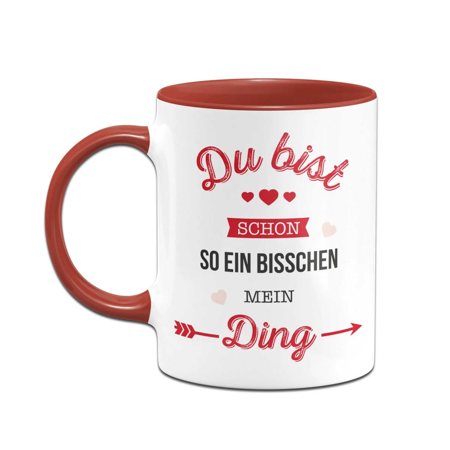 Tasse - Du Bist Schon So Ein Bisschen Mein Ding. 4 Tasse - Du Bist Schon So Ein Bisschen Mein Ding. – Bild 2