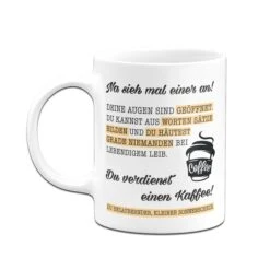Tasse - Du Verdienst Einen Kaffee -Geschenke Tassen Store Tasse Du verdienst einen Kaffee03 161244