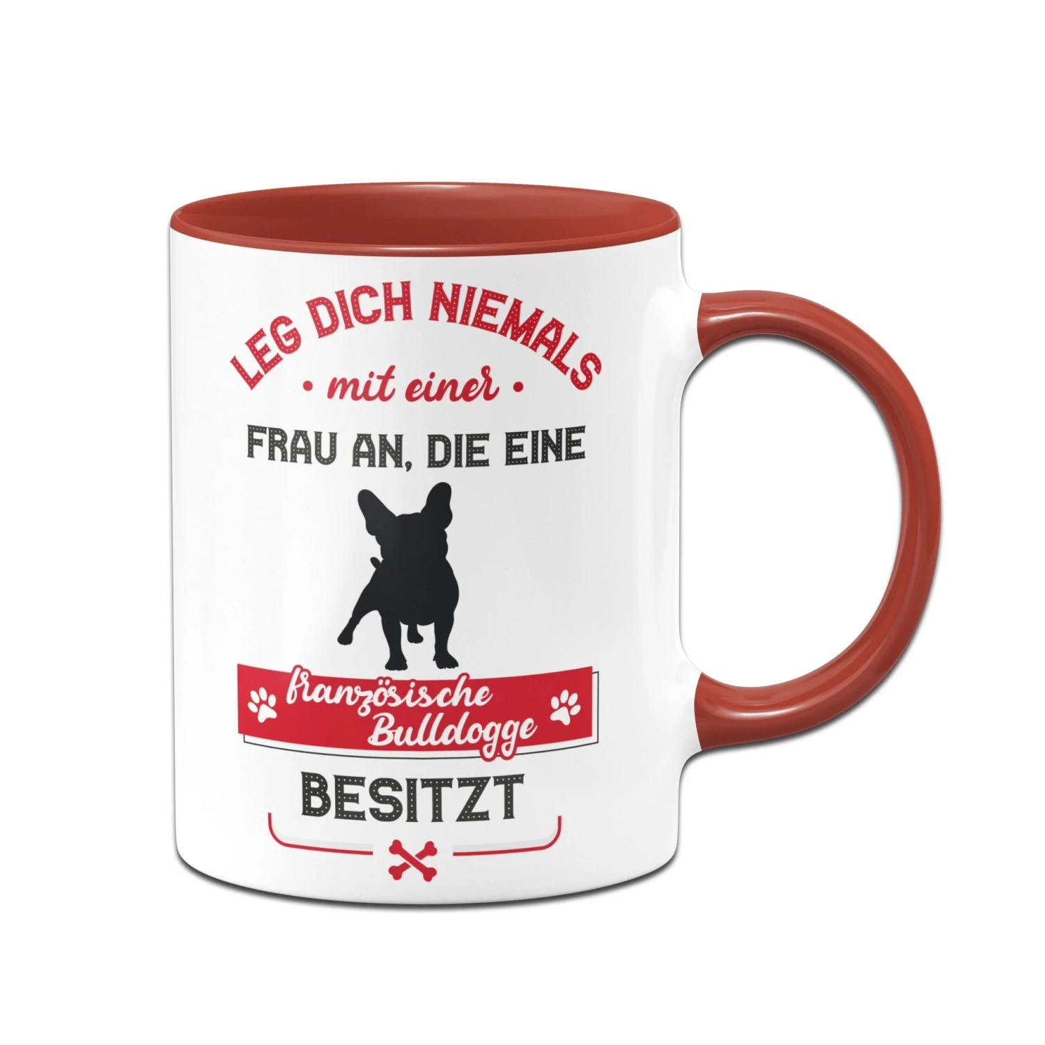 Tasse - Leg Dich Niemals Mit Einer Frau An, Die Einen Französische Bulldoge Besitzt 3 Tasse - Leg Dich Niemals Mit Einer Frau An, Die Einen Französische Bulldoge Besitzt