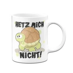 Tasse - Hetz Mich Nicht! -Geschenke Tassen Store Tasse Hetz mich nicht01 347863