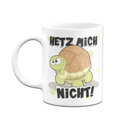 Tasse - Hetz Mich Nicht! -Geschenke Tassen Store Tasse Hetz mich nicht03 275967