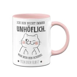Tasse - Ich Bin Nicht Immer Unhöflich.