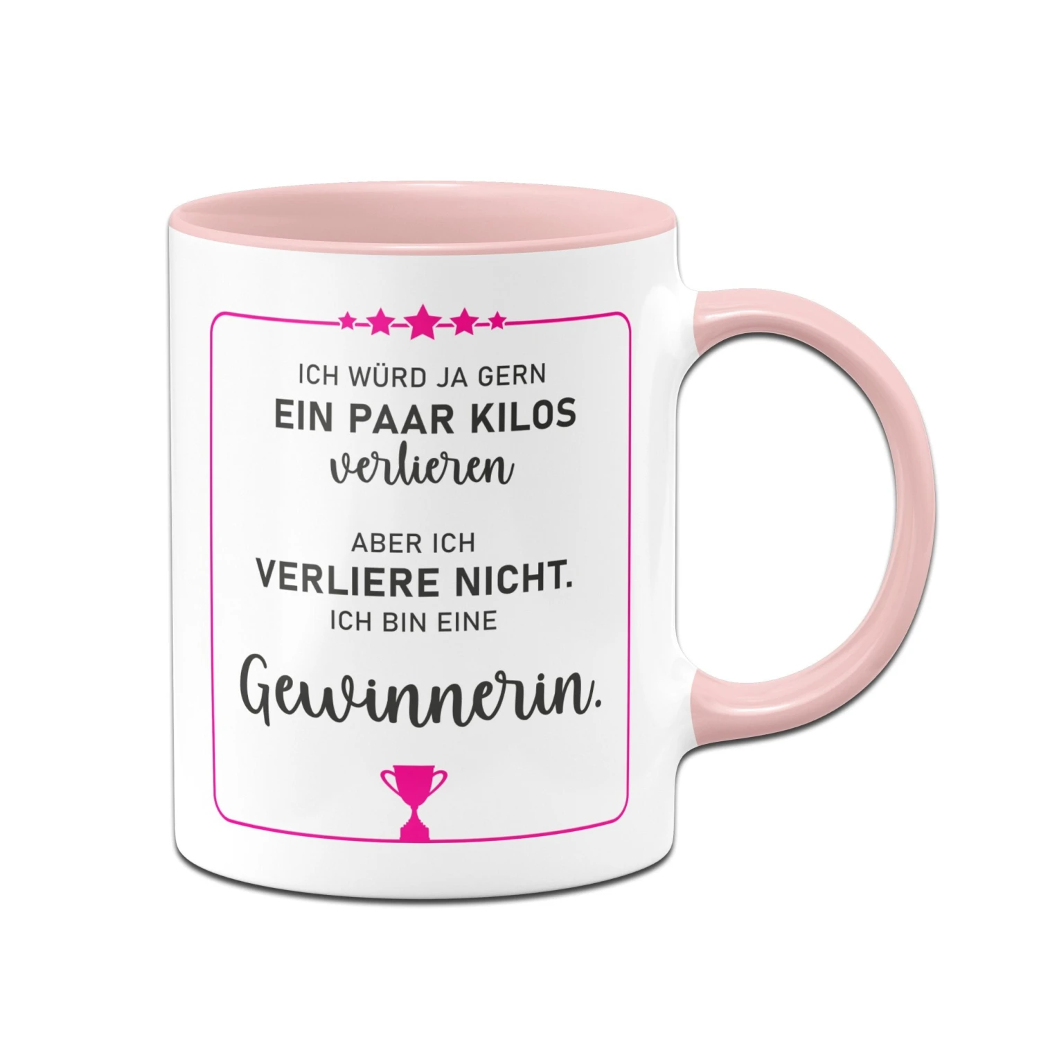 Tasse - Ich Würd Ja Gern Ein Paar Kilos Verlieren, Aber Ich Verliere Nicht. Ich Bin Eine Gewinnerin. 3 Tasse - Ich Würd Ja Gern Ein Paar Kilos Verlieren, Aber Ich Verliere Nicht. Ich Bin Eine Gewinnerin.