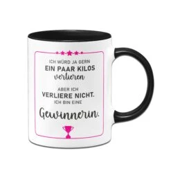 Tasse - Ich Würd Ja Gern Ein Paar Kilos Verlieren, Aber Ich Verliere Nicht. Ich Bin Eine Gewinnerin. 9 Tasse - Ich Würd Ja Gern Ein Paar Kilos Verlieren, Aber Ich Verliere Nicht. Ich Bin Eine Gewinnerin. -Geschenke Tassen Store Tasse Ich verliere nicht ich bin eine gewinnerin01 607809