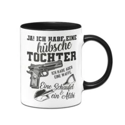 Tasse - Ja! Ich Habe Eine Hübsche Tochter.