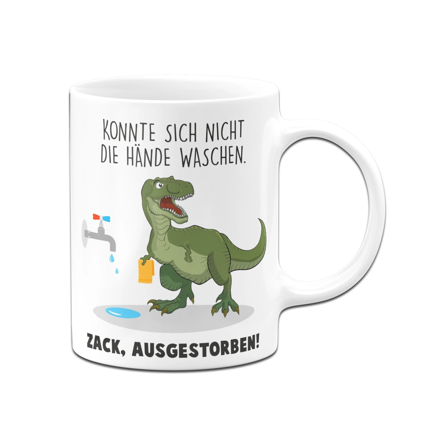 Tasse - Konnte Sich Nicht Die Hände Waschen. Zack, Ausgestorben. 5 Tasse - Konnte Sich Nicht Die Hände Waschen. Zack, Ausgestorben. – Bild 3