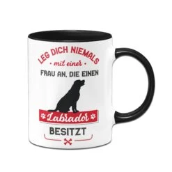 Tasse - Leg Dich Niemals Mit Einer Frau An, Die Einen Labrador Besitzt 9 Tasse - Leg Dich Niemals Mit Einer Frau An, Die Einen Labrador Besitzt -Geschenke Tassen Store Tasse Labrador Hundebesitzerin01 137316