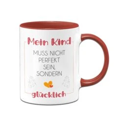 Tassen - Mein Kind Muss Nicht Perfekt Sein, Sondern Glücklich -Geschenke Tassen Store Tasse Mein Kind muss nicht perfekt sein sondern glucklich01 af79b7aa 848b 4b56 bd30 e2ea7a2a333e 948027