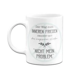 Tasse - Nicht Mein Problem 10 Tasse - Nicht Mein Problem -Geschenke Tassen Store Tasse Nicht mein Problem03 389336
