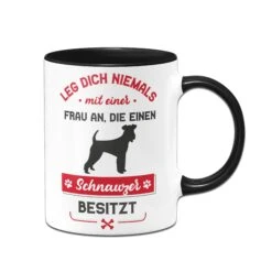 Tasse - Leg Dich Niemals Mit Einer Frau An, Die Einen Schnauzer Besitzt -Geschenke Tassen Store Tasse Schnauzer Hundebesitzerin01 413181