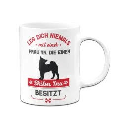 Tasse - Leg Dich Niemals Mit Einer Frau An, Die Einen Shiba Inu Besitzt 10 Tasse - Leg Dich Niemals Mit Einer Frau An, Die Einen Shiba Inu Besitzt -Geschenke Tassen Store Tasse Shiba Inu Hundebesitzerin02 517709