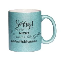 Glitzertasse - Sorry! Das Ist Nicht Meine Gehaltsklasse! 9 Glitzertasse - Sorry! Das Ist Nicht Meine Gehaltsklasse! -Geschenke Tassen Store Tasse Sorry Das ist nicht meine Gehaltsklasse00 147544