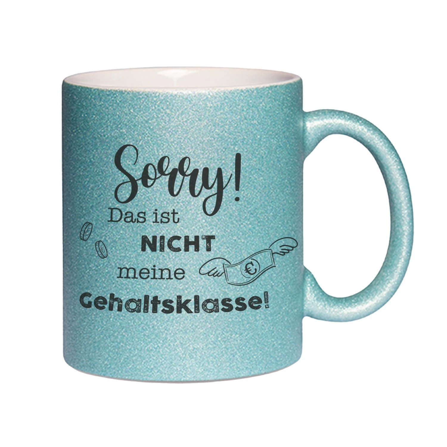 Glitzertasse - Sorry! Das Ist Nicht Meine Gehaltsklasse! 5 Glitzertasse - Sorry! Das Ist Nicht Meine Gehaltsklasse! – Bild 3