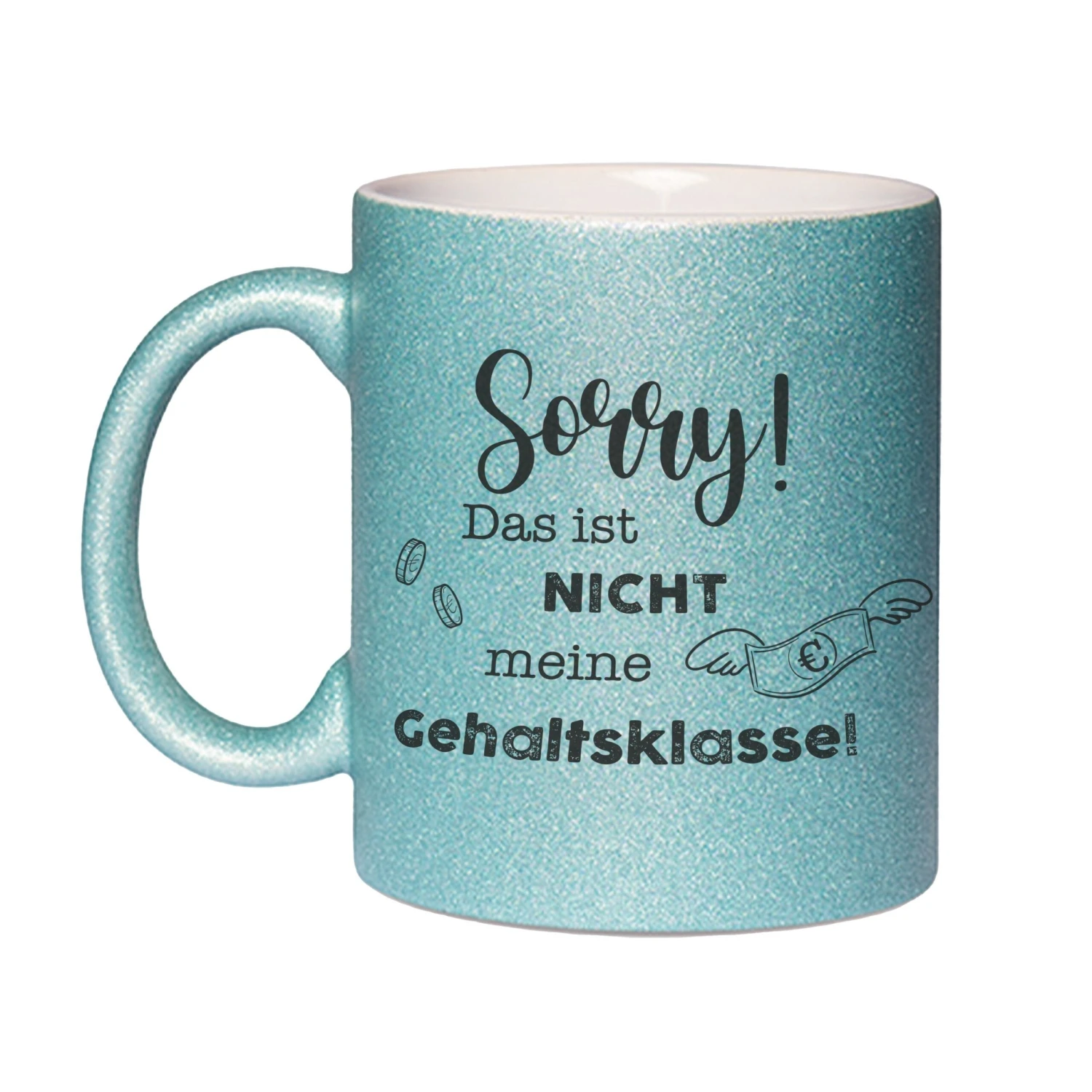 Glitzertasse - Sorry! Das Ist Nicht Meine Gehaltsklasse! 6 Glitzertasse - Sorry! Das Ist Nicht Meine Gehaltsklasse! – Bild 4
