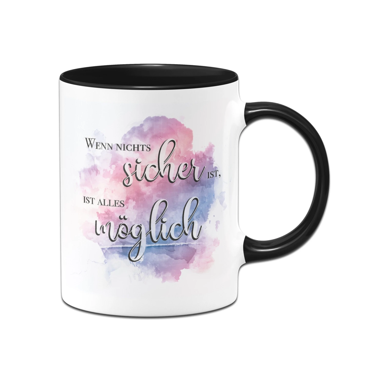 Tasse - Wenn Nichts Sicher Ist, Ist Alles Möglich. 5 Tasse - Wenn Nichts Sicher Ist, Ist Alles Möglich. – Bild 3