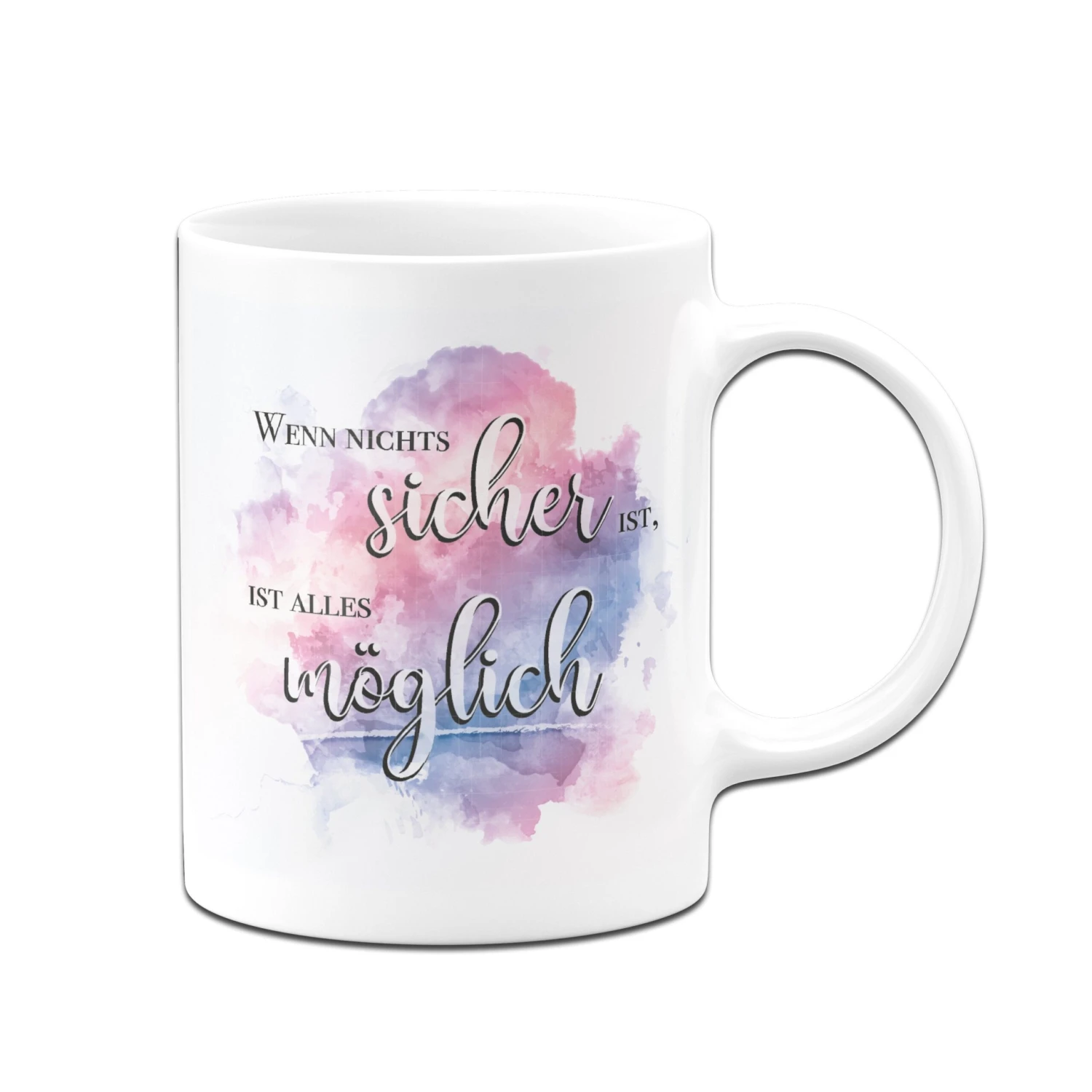 Tasse - Wenn Nichts Sicher Ist, Ist Alles Möglich. 6 Tasse - Wenn Nichts Sicher Ist, Ist Alles Möglich. – Bild 4