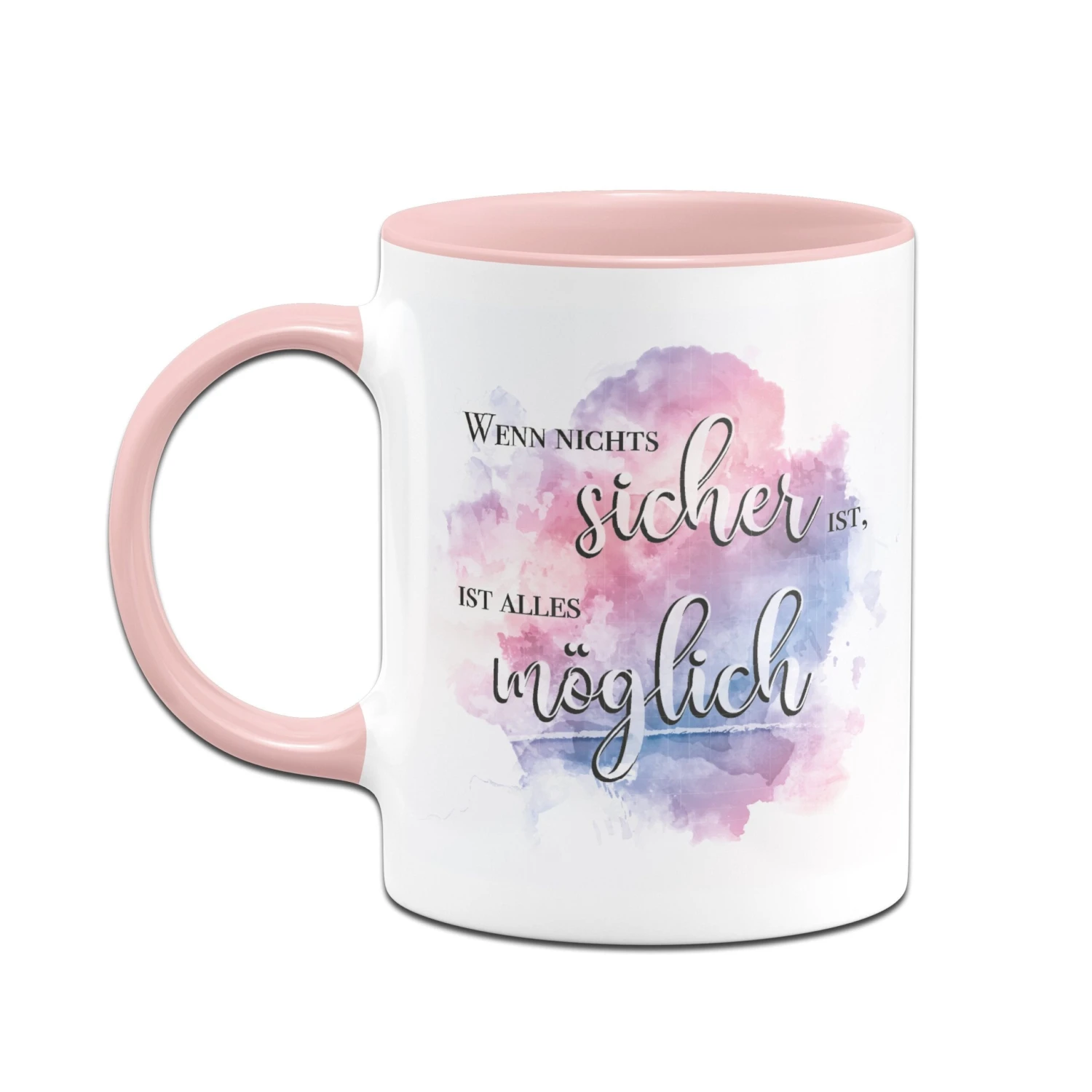 Tasse - Wenn Nichts Sicher Ist, Ist Alles Möglich. 4 Tasse - Wenn Nichts Sicher Ist, Ist Alles Möglich. – Bild 2
