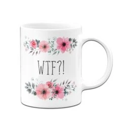 Tasse - WTF?! - Blumig -Geschenke Tassen Store Tasse What the fuck wtf02 124888