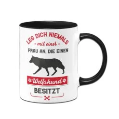 Tasse - Leg Dich Niemals Mit Einer Frau An, Die Einen Wolfshund Besitzt -Geschenke Tassen Store Tasse Wolfshund Hundebesitzerin01 368434