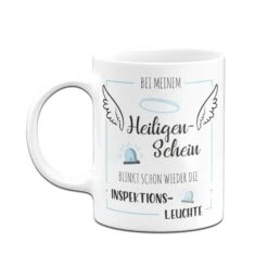 Tasse - Bei Meinem Heiligenschein Blinkt Schon Wieder Die Inspektionsleuchte. -Geschenke Tassen Store Tasse bei meinem Heiligenschein blinkt schon wieder die Inspektionsleuchte03 477020