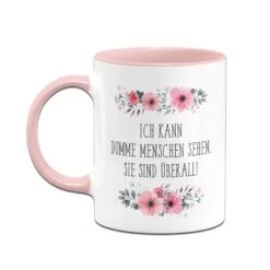Tasse - Ich Kann Dumme Menschen - Blumig -Geschenke Tassen Store bild Blumchentasse ich kann dumme menschen sehen03 917213