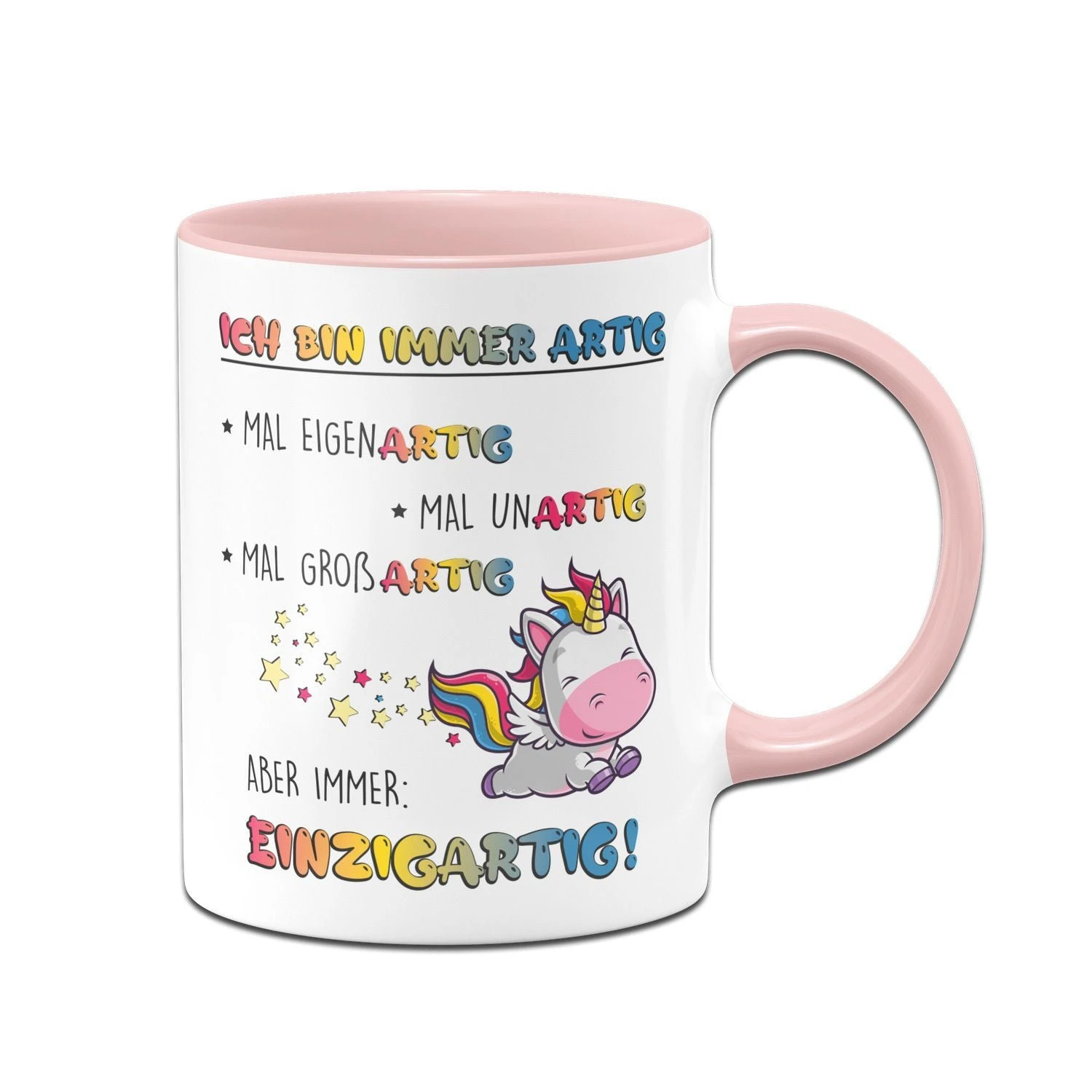 Einhorn Tasse - Ich Bin Immer Artig - Eigenartig, Unartig, Großartig, Einzigartig! 5 Einhorn Tasse - Ich Bin Immer Artig - Eigenartig, Unartig, Großartig, Einzigartig! – Bild 3