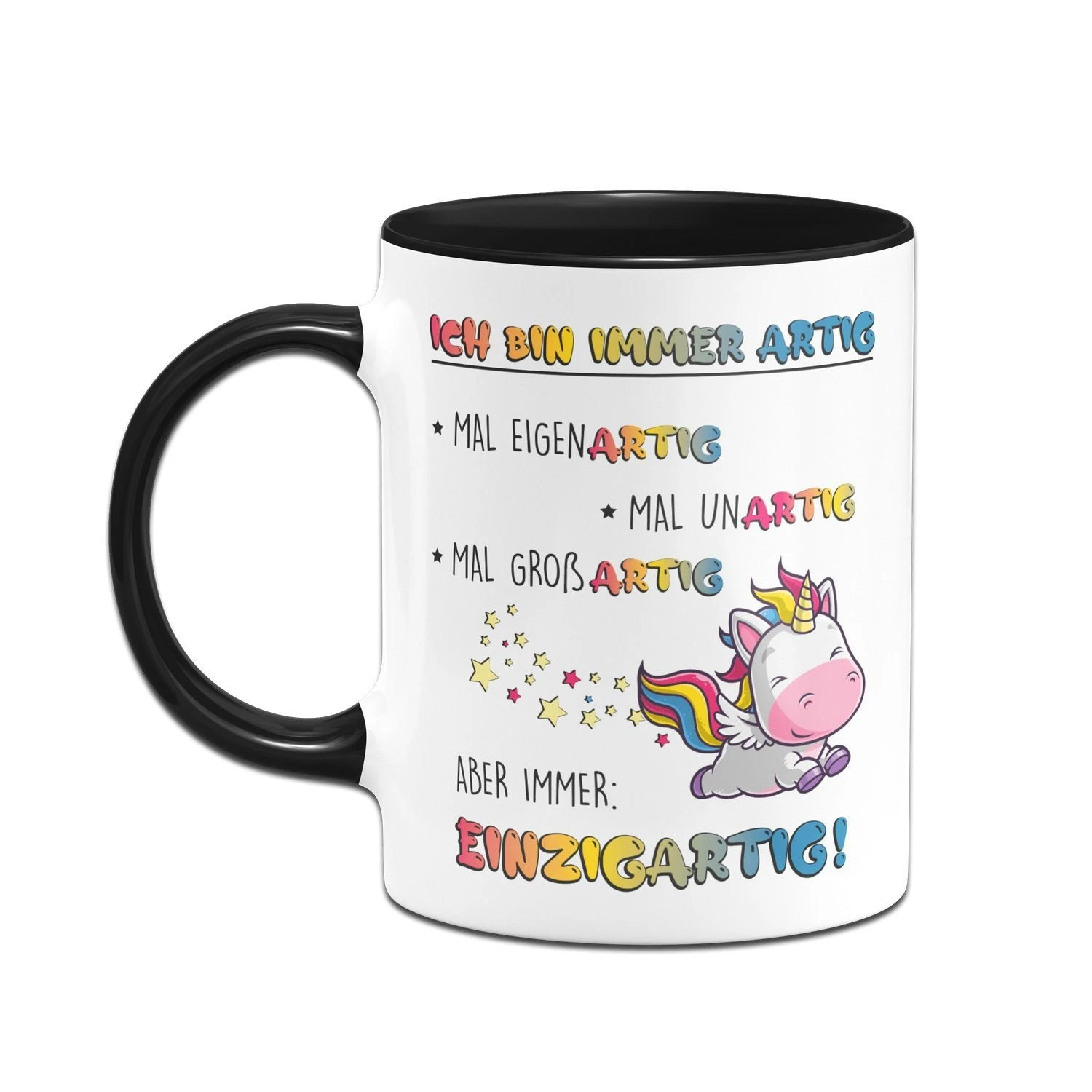 Einhorn Tasse - Ich Bin Immer Artig - Eigenartig, Unartig, Großartig, Einzigartig! 4 Einhorn Tasse - Ich Bin Immer Artig - Eigenartig, Unartig, Großartig, Einzigartig! – Bild 2