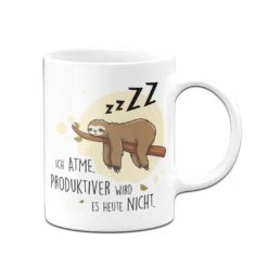 Faultier Tasse - Ich Atme. Produktiver Wird Es Heute Nicht. -Geschenke Tassen Store bild faultier tasse ich atme produktiver wird es nicht 2 238537