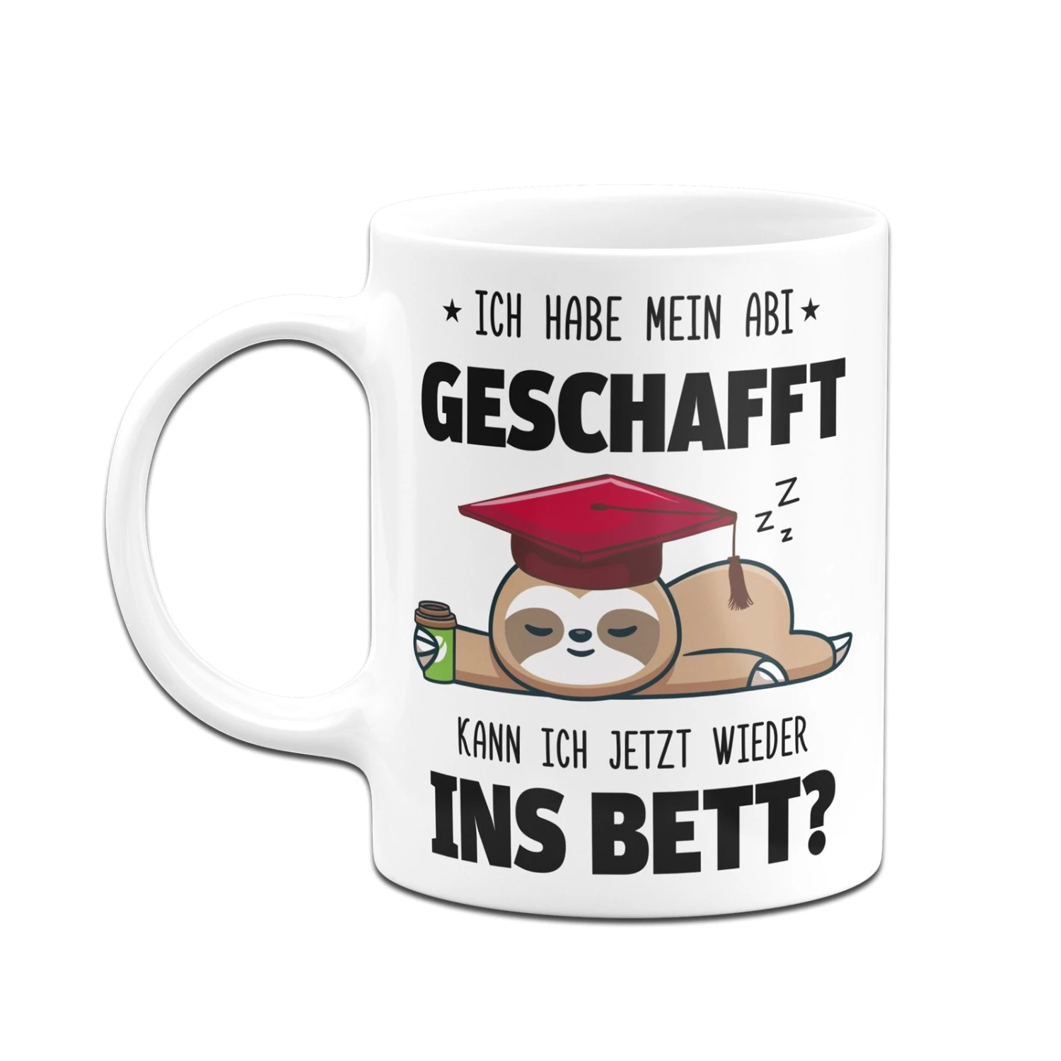 Faultier Tasse - Ich Habe Mein Abi Geschafft. Kann Ich Jetzt Wieder Ins Bett? 6 Faultier Tasse - Ich Habe Mein Abi Geschafft. Kann Ich Jetzt Wieder Ins Bett? – Bild 4