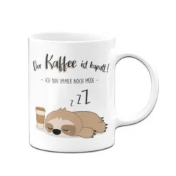 Faultier Tasse - Der Kaffee Ist Kaputt! Ich Bin Immer Noch Müde -Geschenke Tassen Store bild faultier tasse lustig der kaffee ist kaputt EDK 2 938671