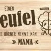 Frühstücksbrettchen - Einen Teufel Ohne Hörner Nennt Man Mama -Geschenke Tassen Store bild fruhstucksbrettchen einen teufel ohne horner nennt man mama 682459
