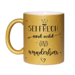 Glitzertasse - Sei Frech Und Wild Und Wunderbar -Geschenke Tassen Store bild glitzer tasse sei frech wild wunderbar 2 105605